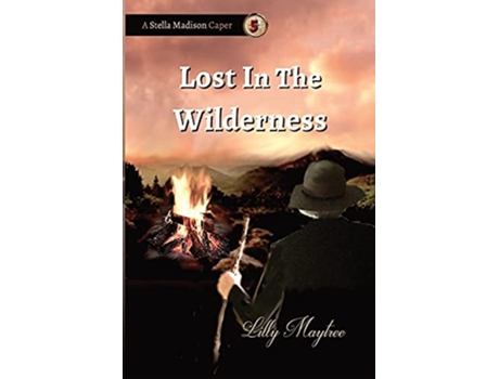 Livro Lost In The Wilderness A Stella Madison Caper Stella Madison Capers de Lilly Maytree (Inglês)