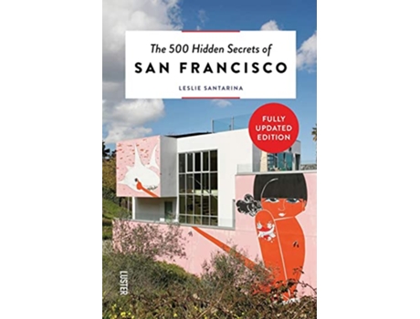 Livro 500 Hidden Secrets of San Francisco de Leslie Santarina (Inglês)