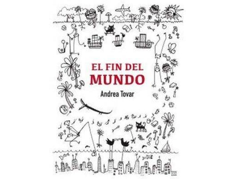 Livro El fin del mundo de Andrea Tovar Pardo, Ilustrado por Sara Jansen Avecilla (Espanhol)