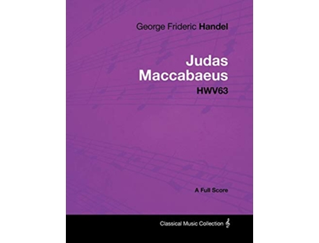 Livro George Frideric Handel Judas Maccabaeus Hwv63 A Full Score de George Frideric Handel (Inglês)