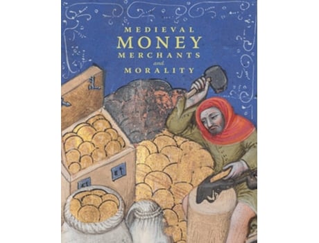 Livro Medieval Money, Merchants, and Morality de Diane Wolfthal (Inglês - Capa Dura)