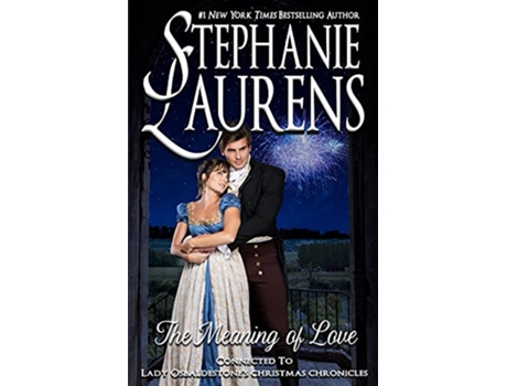 Livro The Meaning of Love Lady Osbaldestones Christmas Chronicles de Stephanie Laurens (Inglês)