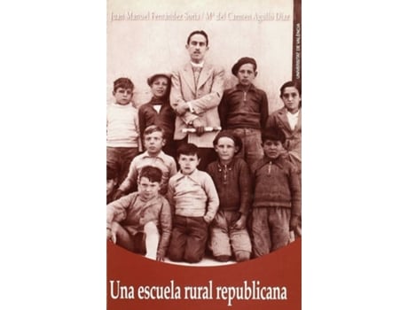 Livro Una Escuela Rural Republicana de Juan Manue María Del Carmen Agulló Díaz (Espanhol)