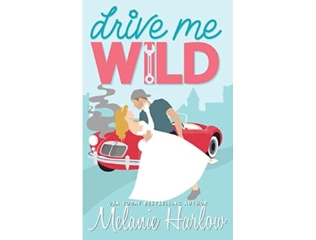 Livro Drive Me Wild de Melanie Harlow (Inglês)