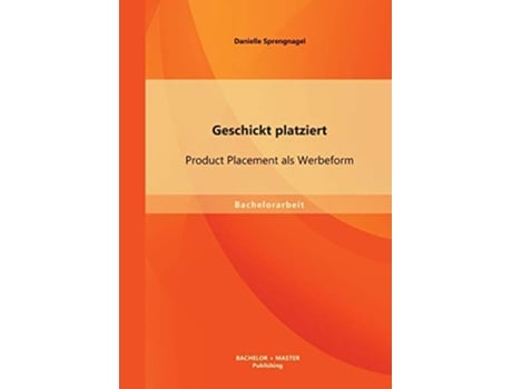 Livro Geschickt platziert Product Placement als Werbeform German Edition de Danielle Sprengnagel (Alemão)