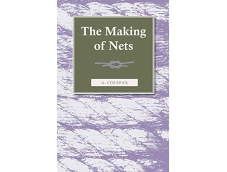 Livro The Making of Nets de A Colefax (Inglês)