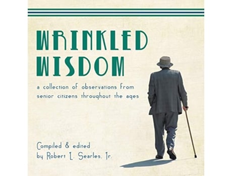 Livro Wrinkled Wisdom de Robert L Searles Jr (Inglês)