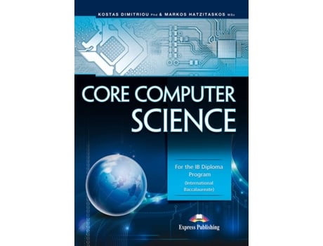 Livro Core Computer Science For The Ib Diploma Program International Baccalaureate de  Publishing (Obra Colectiva) (Inglês)