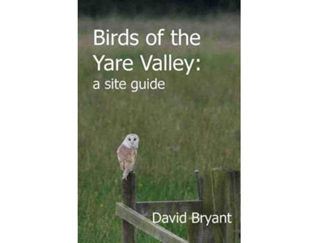 Livro Birds of the Yare Valley a site guide de David Bryant (Inglês)