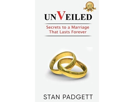 Livro UNVEILED Secrets to a Marriage That Lasts Forever de Stan Padgett (Inglês - Capa Dura)