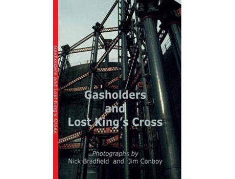 Livro Gasholders and Lost Kings Cross de Nick Bradfield (Inglês - Capa Dura)