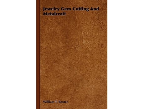 Livro Jewelry Gem Cutting and Metalcraft de William T Baxter (Inglês)