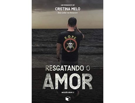 Livro Resgatando O Amor Missão Bope 3 de Cristina Melo (Português)