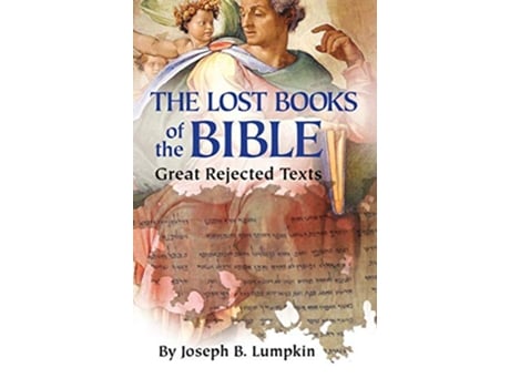 Livro Lost Books of the Bible The Great Rejected Texts de Joseph B Lumpkin (Inglês)