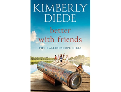 Livro Better with Friends The Kaleidoscope Girls de Kimberly Diede (Inglês)