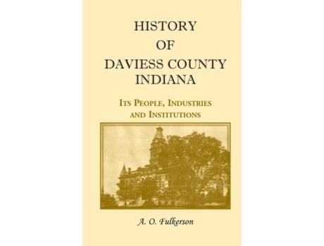 Livro History of Daviess County, Indiana A. O. Fulkerson (Inglês)