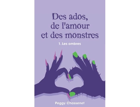 Livro Des ados de lamour et des monstres 1 Les ombres French Edition de Peggy Chassenet (Francês)