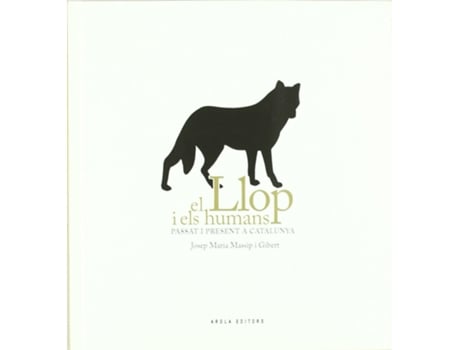 Livro El Llop I Els Humans de Josep Maria Massip I Gibert (Catalão)