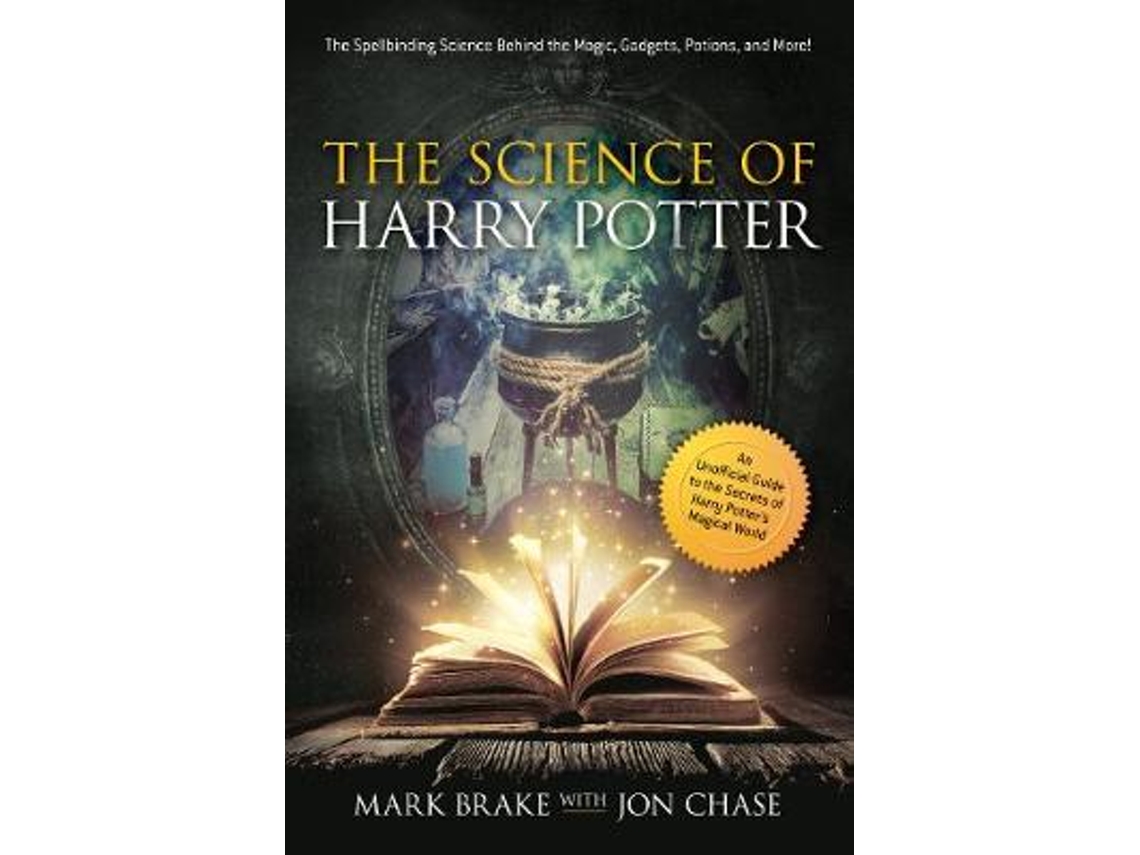 A ciência de Harry Potter - Mark Brake, Jon Chase