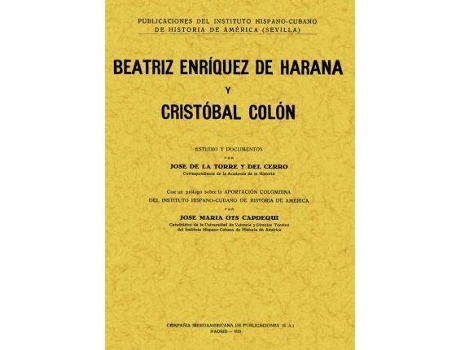 Livro Beatriz Enriquez De Harana Y Cristóbal Colón De José De La Torre ...