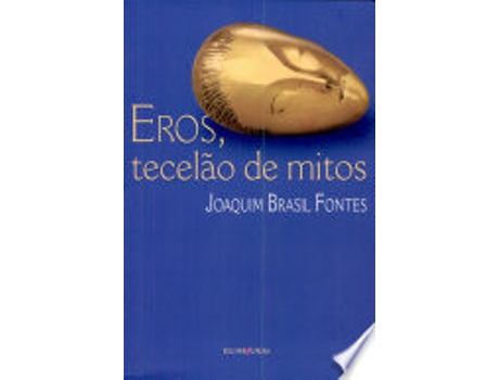 Livro EROS, TECELÃO DE MITOS de FONTES, JOAQUIM BRASIL (Português do Brasil)