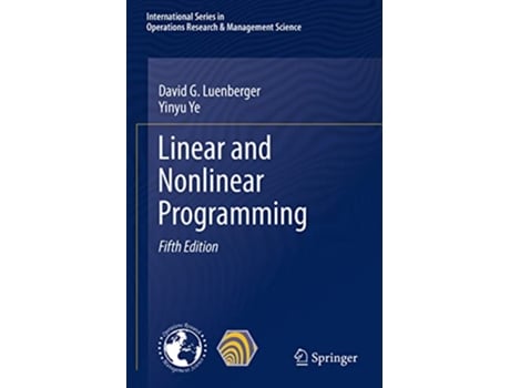 Livro Linear and Nonlinear Programming International Series in Operations Research Management Science 228 de David G Luenberger Yinyu Ye (Inglês)