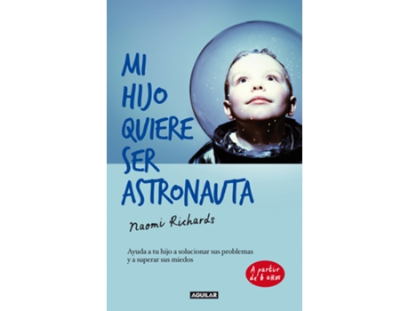 Livro Mi Hijo Quiere Ser Astronauta de Naomi Richards (Espanhol)