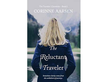 Livro The Reluctant Traveler The Travelers Chronicles de Corinne Aarsen (Inglês)