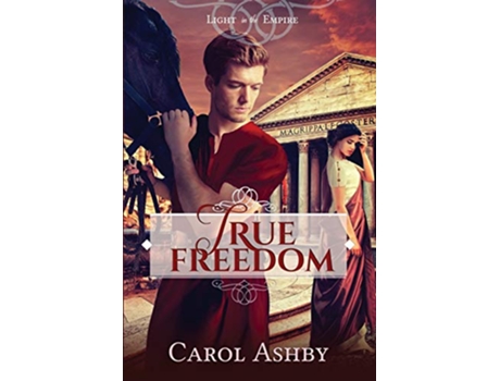 Livro True Freedom Light in the Empire de Carol Ashby (Inglês)