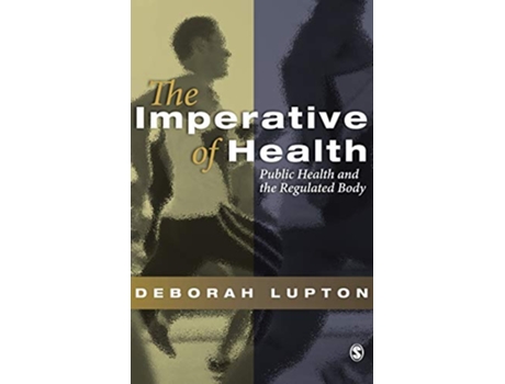 Livro The Imperative of Health Public Health and the Regulated Body de Deborah Lupton (Inglês)