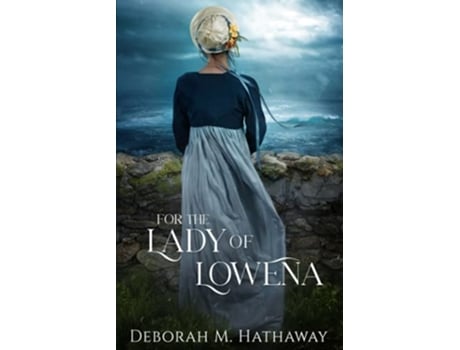 Livro For the Lady of Lowena A Cornish Romance de Deborah M Hathaway (Inglês)