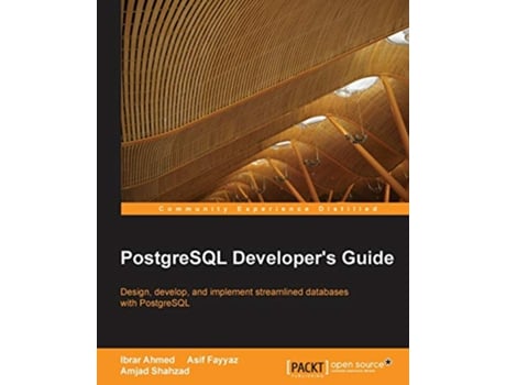 Livro PostgreSQL Developers Guide de Ibrar Ahmed Asif Fayyaz Amjad Shahzad (Inglês)