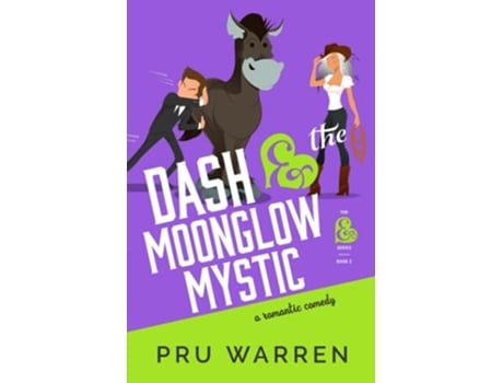 Livro Dash the Moonglow Mystic A LaughOutLoud Romantic Comedy The Ampersand Series de Pru Warren (Inglês)