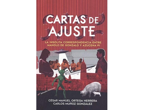 Livro Cartas De Ajuste. La Insólita Correspondencia Entre Manolo De Gonzalo Y Azucena Pi de Carlos Muñoz González (Espanhol)