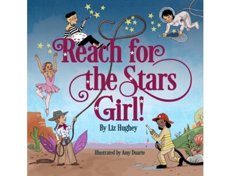 Livro Reach for the Stars, Girl! Liz Hughey (Inglês)