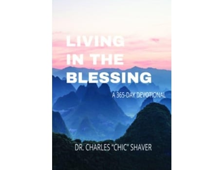 Livro living in the blessing de shaver charles "chic" shaver (inglês)