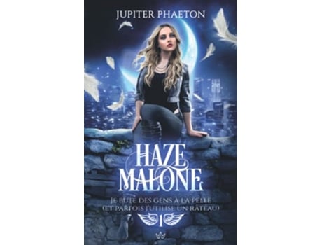 Livro Je bute des gens à la pelle et parfois jutilise un râteau Haze Malone French Edition de Jupiter Phaeton (Francês)