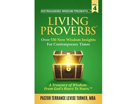 Livro Distinguished Wisdom Presents Living ProverbsVol 4 Over 530 New Wisdom Insights For Contemporary Times Vol4 de Terrance Levise Turner (Inglês)