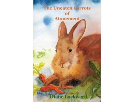 Livro The Uneaten Carrots of Atonement de Diane Lockward (Inglês)