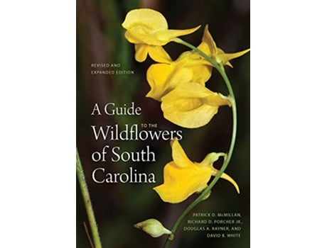 Livro Guide to the Wildflowers of South Carolina de Patrick D Mcmillan, Richard Dwight Porcher Jr et al. (Inglês)