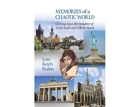 Livro Memories of a Chaotic World Growing Up as the Daughter of Annie Reich and Wilhelm Reich de Lore Reich Rubin (Inglês)