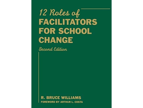 Livro Twelve Roles of Facilitators for School Change de R Bruce Williams (Inglês - Capa Dura)