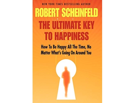 Livro The Ultimate Key to Happiness de Robert A Scheinfeld (Inglês)