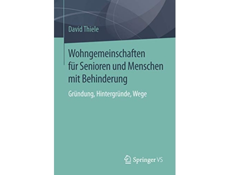 Livro Wohngemeinschaften für Senioren und Menschen mit Behinderung Gründung Hintergründe Wege German Edition de David Thiele (Alemão)