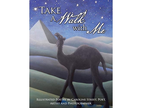 Livro Take a Walk with Me Illustrated Poetry by Caroline Street Poet Artist and Photographer de Caroline Street (Inglês)