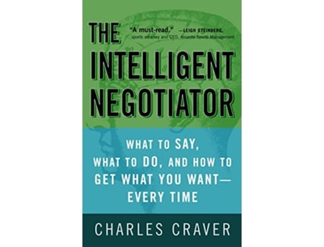 Livro The Intelligent Negotiator What to Say What to Do How to Get What You WantEvery Time de Charles Craver (Inglês)