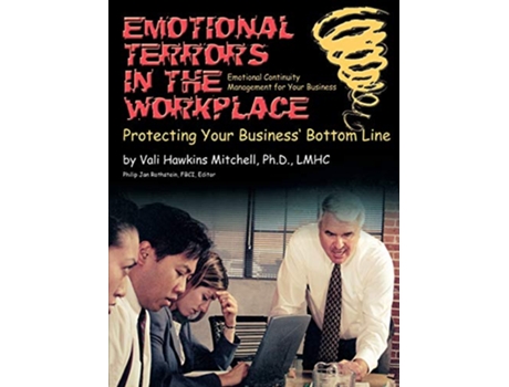 Livro Emotional Terrors in the Workplace Protecting Your Business Bottom Line de Vali Hawkins Mitchell (Inglês)