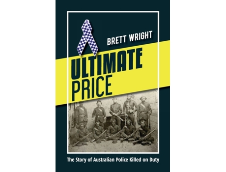 Livro Ultimate Price: The Story of Police Killed on Duty Brett Wright (Inglês)