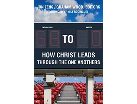 Livro 58 to 0 How Christ Leads Through the One Anothers de Jon H Zens (Inglês)