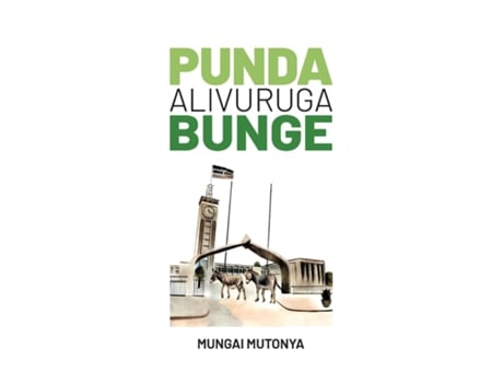 Livro Punda Alivuruga Bunge de Mungai Mutonya (Inglês)